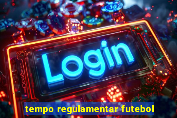 tempo regulamentar futebol